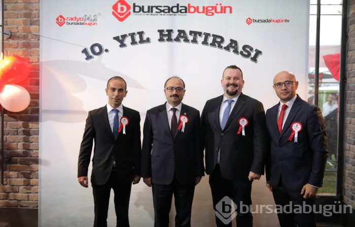 Bursada Bugün 10. yaşını görkemli lansmanla kutladı