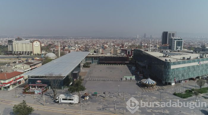 Bursa'nın meydan ve yollarında sessizlik hakim