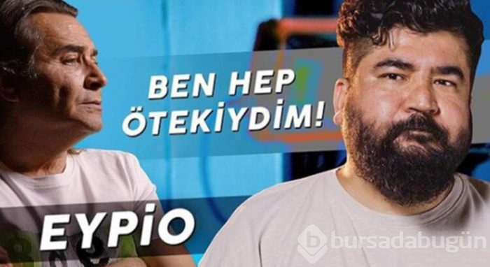 Eypio'nun baba itirafı şaşırttı: Bana acımasızca vururdu
