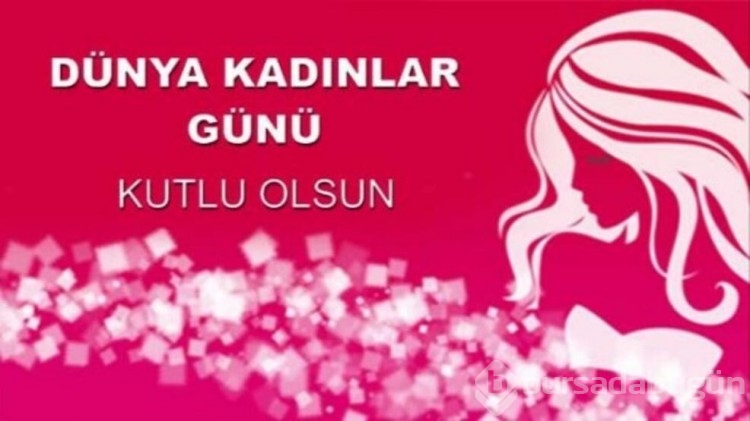 8 Mart 2022 Dünya Kadınlar Günü mesajları