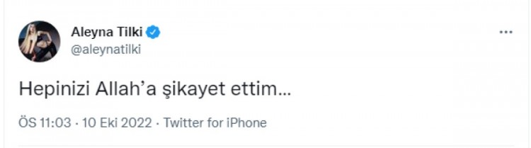 Aleyna Tilki: Hepinizi Allah'a şikayet ettim
