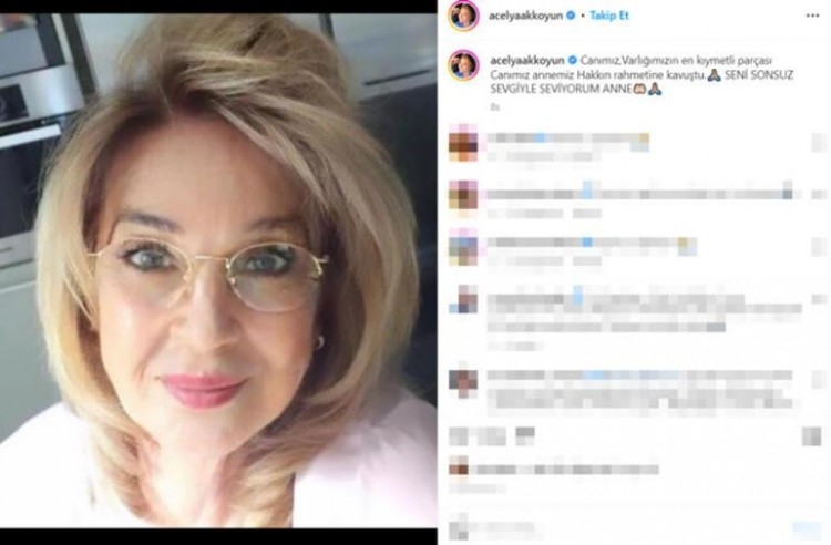 Açelya Akkoyun'un annesi vefat etti