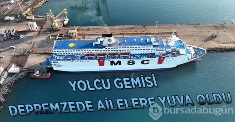 Yolcu gemisi, depremzede ailelere yuva oldu