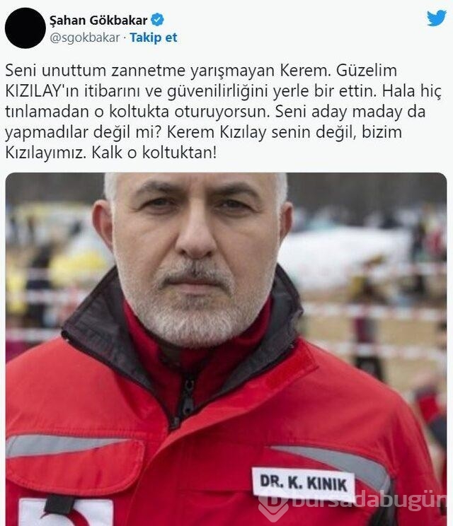Şahan Gökbakar:  Kızılay Başkanı Kerem Kınık Kalk o koltuktan