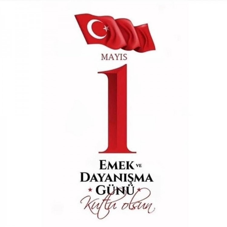 Emek ve Dayanışma günü: 1 Mayıs İşçi Bayramı