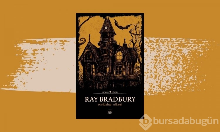 Ray Bradbury'nin en iyi bilim kurgu ve korku edebiyatı kitapları