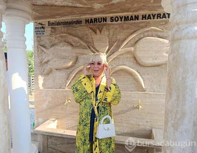 Safiye Soyman vefat eden oğluna çeşme yaptırdı!