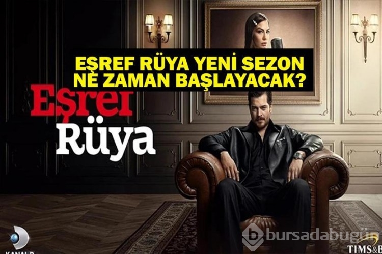 Eşref Rüya yeni sezon ne zaman?