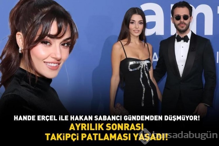 Hande Erçel ile Hakan Sabancı gündemden düşmüyor! ayrılık sonrası takipçi patlaması yaşadı!