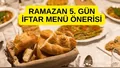 2026 Ramazan 5. gün iftar menüsü! Bugün ne p...