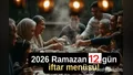2026 Ramazan 12. gün iftar menüsü! Bugün ift...