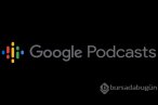 Google Podcasts ile 294. Google girişimi tar...
