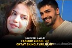 Yağmur Yüksel ile Oktay Ekinci ayrıldı mı?