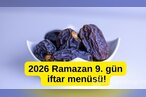 2026 Ramazan 9. gün iftar menüsü! Bugün ifta...