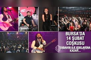 Bursa'da 14 Şubat coşkusu! Sabahın ilk ışıklarına kadar...
