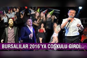 Bursalılar 2016'ya coşku içinde girdi...