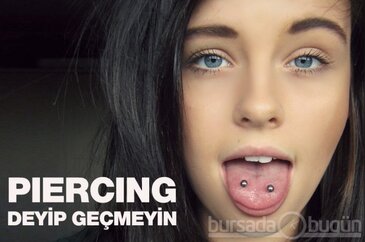 'Piercing' deyip geçmeyin
