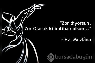 Mevlana'nın az bilinen çok güzel sözleri