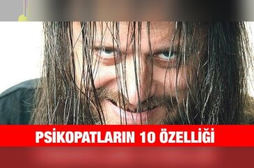 Psikopatların 10 özelliği