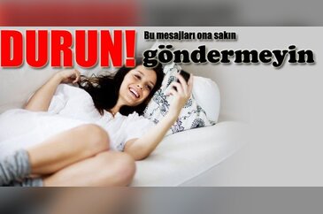 Sevgilinize bu mesajları atmayın