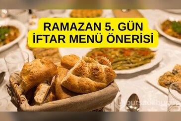 2026 Ramazan 5. gün iftar menüsü! Bugün ne p...