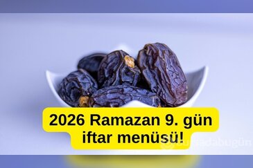 2026 Ramazan 9. gün iftar menüsü! Bugün ifta...