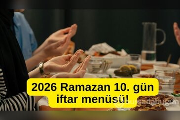 2026 Ramazan 10. gün iftar menüsü! Bugün ift...