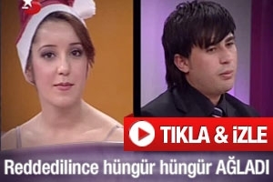 REDDEDİLEN DAMAT ADAYI H&Uuml;NG&Uuml;R H&Uuml;NG&Uuml;R AĞLADI