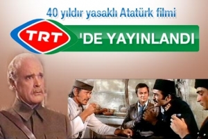 YASAKLI ATAT&Uuml;RK FİLMİ 40 YIL SONRA YAYINLANDI