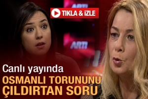 CANLI YAYINDA OSMANLI TORUNUNU KIZDIRAN SORU