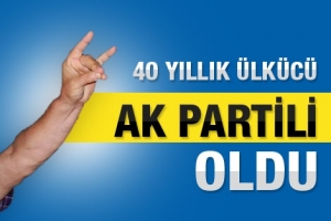 40 YILLIK &Uuml;LK&Uuml;C&Uuml; AK PARTİLİ OLDU