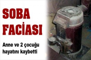 KAHRAMANMARAŞ'TA SOBA FACİASI: 3 &Ouml;L&Uuml;
