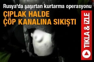 &Ccedil;&Ouml;P KANALINA SIKIŞAN &Ccedil;IPLAK KADINI KURTARMA OPERASYONU