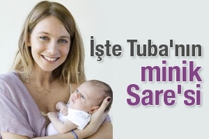 İŞTE TUBA'NIN MİNİK SARE'Sİ