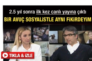 SOSYALİSTLERLE AYNI FİKİRDEYİM