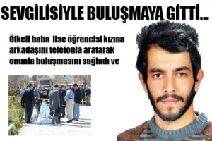 KIZININ ERKEK ARKADAŞINI &Ouml;LD&Uuml;RD&Uuml;
