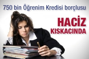 750 BİN &Ouml;ĞRENCİ HACİZ KISKACINDA