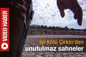 İYİ K&Ouml;T&Uuml; &Ccedil;İRKİN'DEN UNUTULMAZ SAHNELER