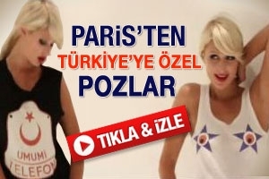 PARİS HİLTON'DAN T&Uuml;RKİYE'YE &Ouml;ZEL POZLAR