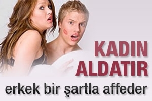 KADIN ALDATIR ERKEK AFFEDER