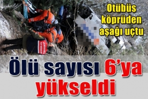 OTOB&Uuml;S K&Ouml;PR&Uuml;DEN U&Ccedil;TU 6 KİŞİ &Ouml;LD&Uuml;