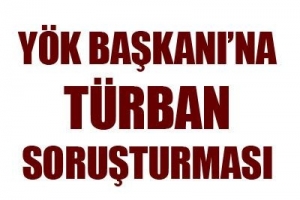Y&Ouml;K BAŞKANI HAKKINDA SORUŞTURMA
