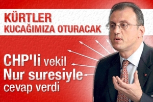 CHP'Lİ G&Uuml;NEŞ'TEN NUR SURESİYLE CEVAP