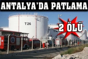 PETROL DOLUM TESİSİ'NDE PATLAMA