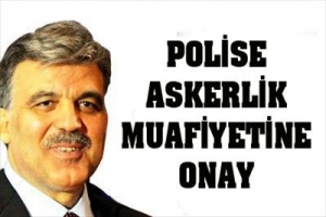 POLİSLER ASKERLİKTEN MUAF OLDU