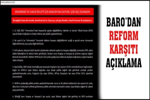 BARO REFORM KARŞITI A&Ccedil;IKLAMAYI RESMİ SİTESİNE KOYDU