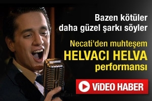 NECATİ'DEN MUHTEŞEM HELVACI PERFORMANSI