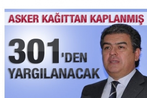 301'DEN YARGILANACAK