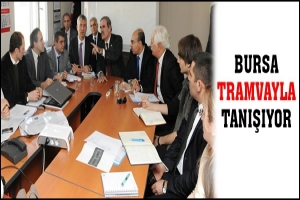 BURSA TRAMVAYLA TANIŞIYOR