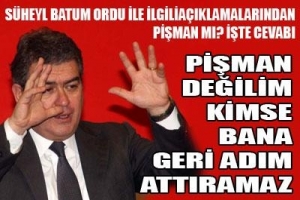 S&Uuml;HEYL BATUM GERİ ADIM ATMIYOR